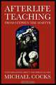 Afterlife Teaching from Stephen the Martyr, Michael Cocks 