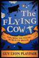 The Flying Cow, Guy Lyon Playfair 