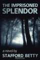 The Imprisoned Splendor, Stafford Betty 