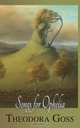 Songs for Ophelia, Theodora Goss 