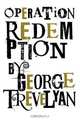 Operation Redemption, George Trevelyan 