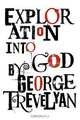 Exploration into God, George Trevelyan 