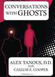 Conversations with Ghosts, Alex Tanous 