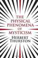 The Physical Phenomena of Mysticism, Herbert Thurston 