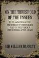 On the Threshold of the Unseen, William Barrett 