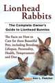 Lionhead Rabbits The Complete Owner