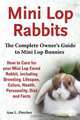 Mini Lop Rabbits, The Complete Owner