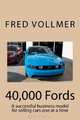 40,000 Fords: A successful business model for selling cars one at a time, Mr Fred Vollmer 