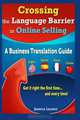 Crossing The Language Barrier In Online Selling: A Business Translation Guide, Jessica Lauren 