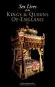Sex Lives of the Kings & Queens of England, Nigel Cawthorne 