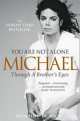 You Are Not Alone. Michael Through a Brother's Eyes, Jermaine Jackson 