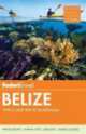 Belize 2014. With a Side Trip to Guatemala, Publications Fodor Travel 