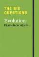 The Big Questions. Evolution, Francisco Ayala 