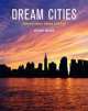 Dream Cities. Inspirational Urban Escapes, Antony Mason 