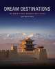 Dream Destinations. 50 Unforgettable Travel Experiences, Mary-Ann Gallagher 