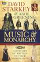 Music and Monarchy, David Starkey, Katie Greening 