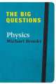 The Big Questions. Physics, Michael Brook 