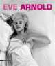 Eve Arnold. Retrospective, Dario Cimorelli 
