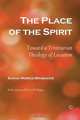 The Place of the Spirit, Sarah Morice-Brubaker 