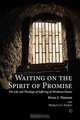 Waiting on the Spirit of Promise, Brian L. Hanson 