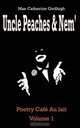 Uncle Peaches & Nem Poetry Cafe Au Lait Volume 1, Mae Catherine Godhigh 