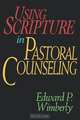 Using Scripture in Pastoral Counseling, Edward P. Wimberly 