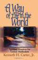 A Way of Life in the World, Kenneth H. Jr. Carter 