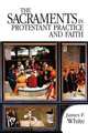 The Sacraments in Protestant Practice and Faith, James F. White 