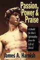 Passion Power and Praise, James A. Harnish 