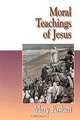 Jesus Collection - Moral Teachings of Jesus, Mary Foskett 