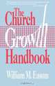 The Church Growth Handbook, William M. Easum 