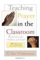 Teaching Prayer in the Classroom, Delia Touchton Halverson 