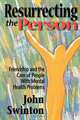 Resurrecting the Person, John Swinton 