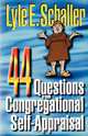 44 Questions for Congregational Self-Appraisal, Lyle E. Schaller 