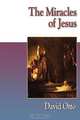Jesus Collection - The Miracles of Jesus, David Otto 