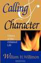 Calling and Character, William H. Willimon 
