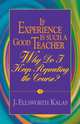 If Experience Is Such a Good Teacher, Why Do I Keep Repeating the Course? with Study Guide, J. Ellsworth Kalas 