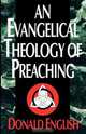 An Evangelical Theology of Preaching, Donald English 