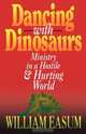 Dancing with Dinosaurs, William M. Easum 