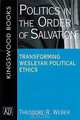 Politics in the Order of Salvation, Theodore R. Weber 