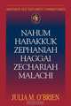 Nahum, Habakkuk, Zephaniah, Haggai, Zechariah, Malachi, Julia M. O