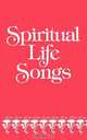 Spiritual Life Songs, 