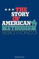 The Story of American Methodism, Frederick A. Norwood 