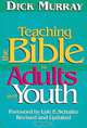 Teaching the Bible to Adults and Youth, Dick Murray 