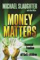 Money Matters, Michael Slaughter 