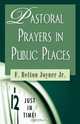 Pastoral Prayers in Public Places, F. Belton Joyner 