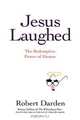 Jesus Laughed, Robert Darden 