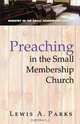 Preaching in the Small Membership Church, Lewis A. Parks 