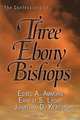 Confessions of Three Ebony Bishops, Edsel A. Ammons 
