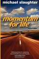 Momentum for Life, Michael Slaughter 